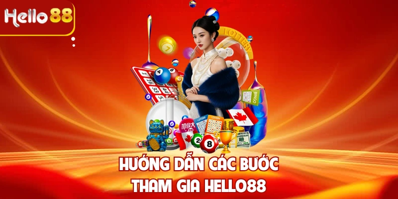 Hướng dẫn các bước tham gia Hello88