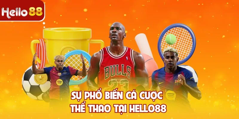 Sự phổ biến cá cược thể thao tại Hello88