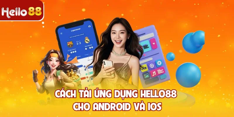 Cách tải ứng dụng Hello88 cho Android và IOS